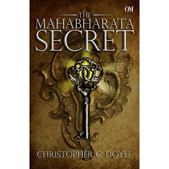 The Mahabharata Secret  (English, Paperback, Christopher C. Doyle)