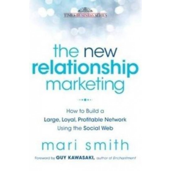 The New Relationship Marketing by Smith Mari