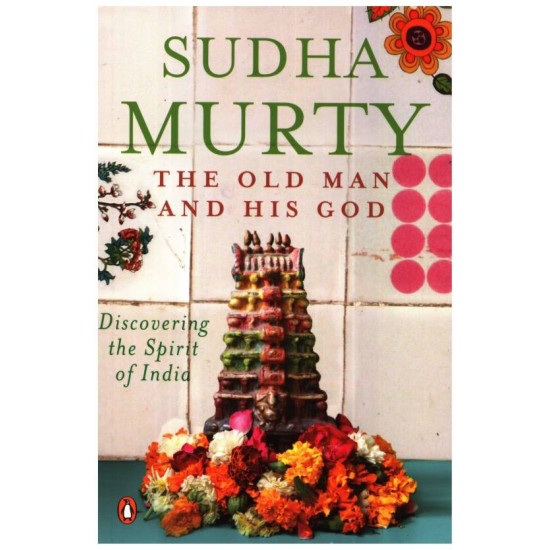 The Old Man And His God  (English, Paperback, Sudha Murty)