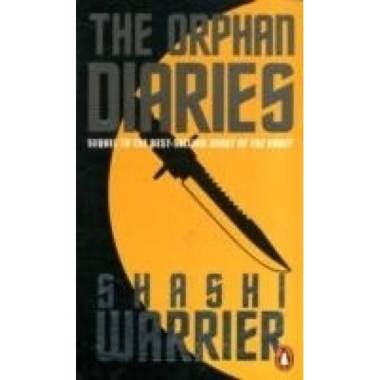 The Orphan Diaries by Shashi Warrier