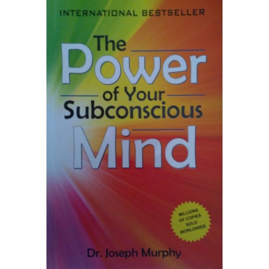 The Power of your Subconscious Mind  by Dr. Joseph Murphy