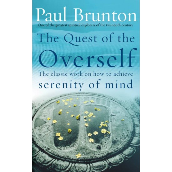 The Quest Of The Overself by P Brunton Paul Brunton