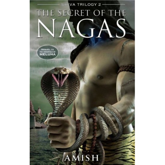 THE SECRET OF THE NAGAS (B- FORMAT)  (English, Paperback, Amish Tripathi)