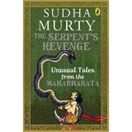 The Serpent's Revenge - Unusual Tales from the Mahabharata by  Murty Sudha