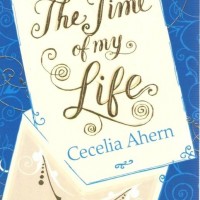THE TIME OF MY LIFE by Ahern Cecelia THE TIME OF MY LIFE by Ahern Cecelia