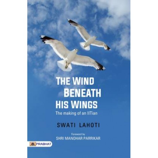 The Wind Beneath His Wings by Lahoti Swati