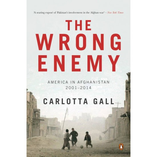The Wrong Enemy : America in Afghanistan 2001 - 2014  (English, Paperback, Carlotta Gall)