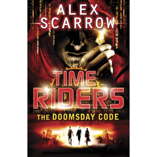 TimeRiders: The Doomsday Code (Book 3) by Scarrow Alex