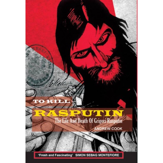 TO KILL RASPUTIN: THE LIFE AND DEATH OF GRIGORI RA  (English, Hardcover, ANDREW COOK)