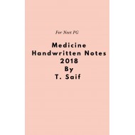 Medicine Handwritten Notes 2018 by Thameem Saif 