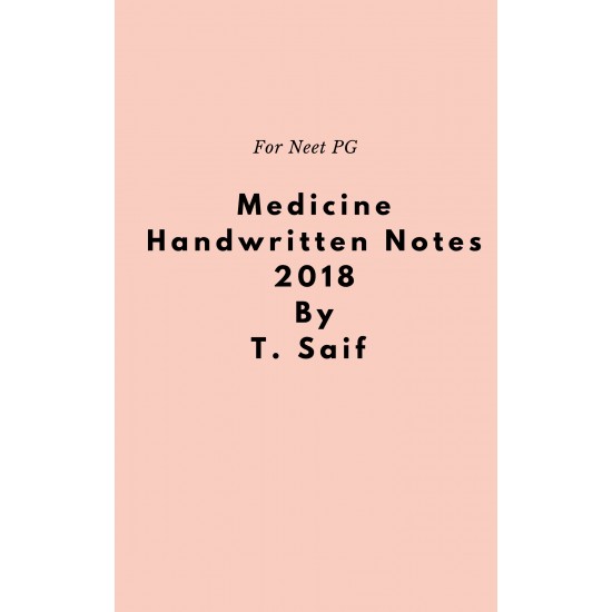 Medicine Handwritten Notes 2018 by Thameem Saif 