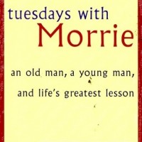Tuesdays With Morrie: An old man, a young man, and life's greatest lesson by Mitch Albom Tuesdays With Morrie: An old man, a young man, and life's greatest lesson by Mitch Albom