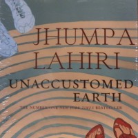 Unaccustomed Earth by Lahiri Jhumpa Unaccustomed Earth by Lahiri Jhumpa
