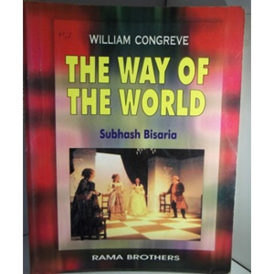 William Congreve The Way Of The World by Subhash Bisaria William Congreve The Way Of The World by Subhash Bisaria