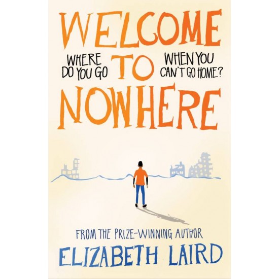 Welcome to Nowhere - Where do you go? When you can;t go Home?  by Laird Elizabeth