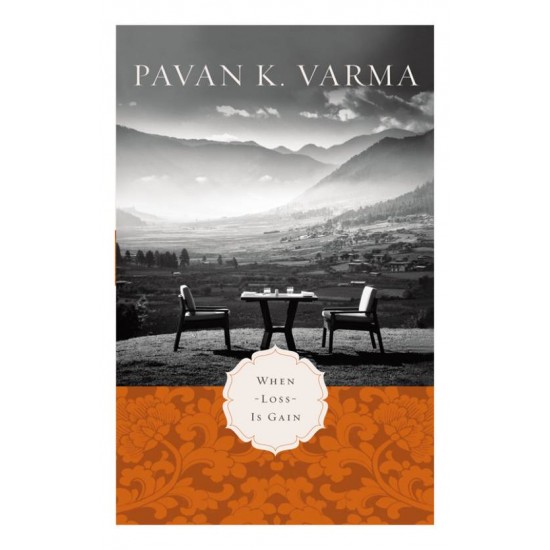 When loss is Gain  (English, Hardcover, Pavan K. Varma)