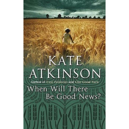 When Will There Be Good News by  Atkinson Kate