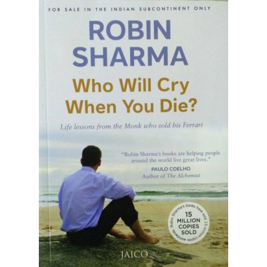 Who Will Cry When You Die? by Robin Sharma