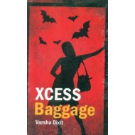 Xcess Baggage by Dixit Varsha Xcess Baggage by Dixit Varsha