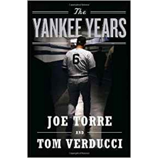 The Yankee Years Hardcover – 3 Feb 2009 by Joe Torre 