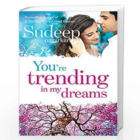 YOU'RE TRENDING IN MY DREAMS by Sudeep Nagarkar