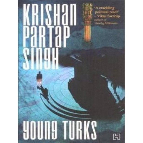 Young Turks: Book 1 of the Raisina Trilogy (English, Paperback, Krishan Partap Singh) Young Turks: Book 1 of the Raisina Trilogy (English, Paperback, Krishan Partap Singh)