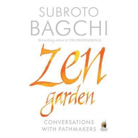 Zen Garden: Conversations with Pathmakers  by Subroto Bagchi