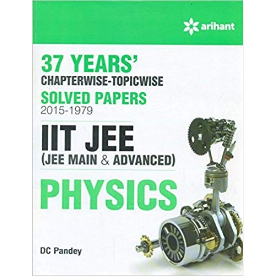 37 Years' Chapterwise Solved Papers (2015-1979) IIT JEE PHYSICS Paperback – 2015 by DC PANDEY (Author)