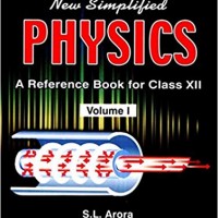 SL ARORA New Simplified Physics: A Reference Book - Class 12 with both Volume 