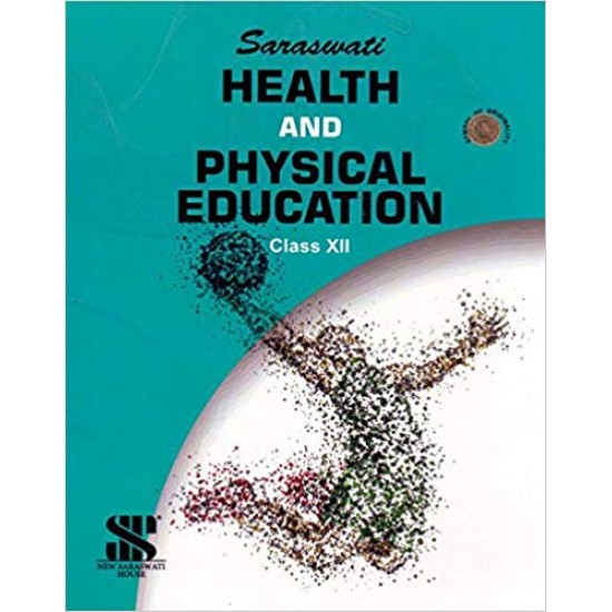 Saraswathi Health and Physical Education Class - 12 Perfect by NCERT 