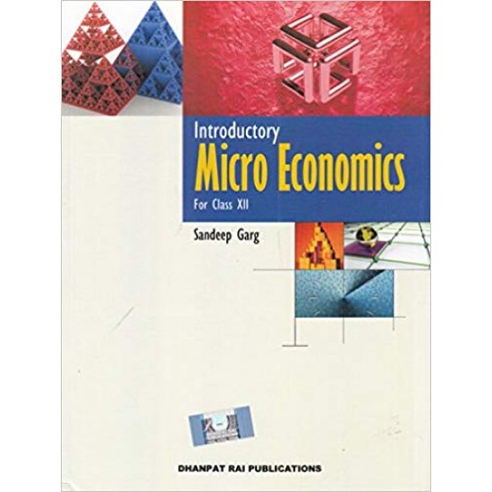 Introductory Microeconomics by Sandeep garg for class12