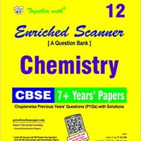 Together with Enriched Scanner PYQs Chemistry class 12 Together with Enriched Scanner PYQs Chemistry class 12