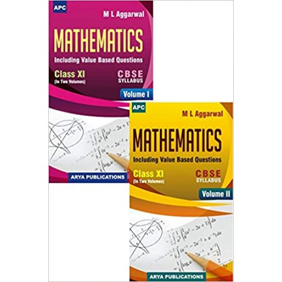 Mathematics (Including Value Based Questions) Class- XI - Vol. I & II In Two Volumes Set2017 by M.L. Aggarwal  