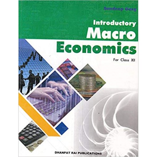 Introductory Macro Economics for Class 12 by Sandeep Garg
