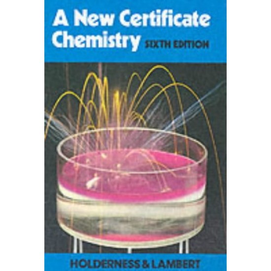 A New Certificate Chemistry 6th Edition by Holderness