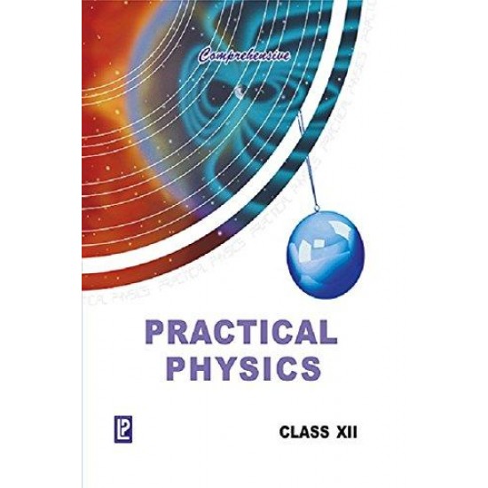 Comprehensive Practical Manual Physics Class-12 by Laxmi Publications