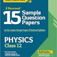 Arihant CBSE – 15 Sample Question Papers Physics Class 12 for 2021 As per Latest Reduced Syllabus by Mansi Garg