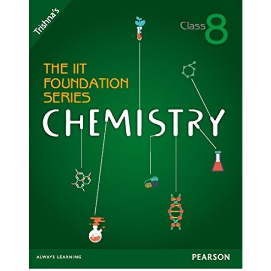 The Iit Foundation Series Chemistry Class 8 by trishnas