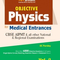 Objective Physics Vol. 2 For Medical Entrance Examinations by DC Pandey