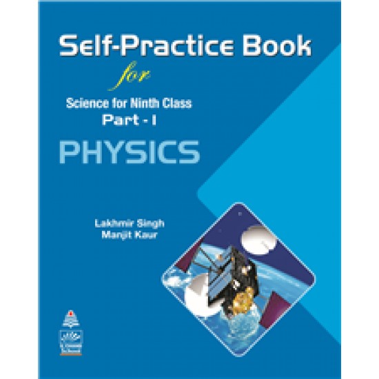 Self-Practice Book for Science for Ninth Class Part-1 PHYSICS by Lakhmir Singh & Manjit Kaur