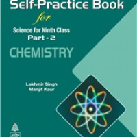 Self-Practice Book Science for Ninth Class for Part - 2 CHEMISTRY by Lakhmir Singh Self-Practice Book Science for Ninth Class for Part - 2 CHEMISTRY by Lakhmir Singh