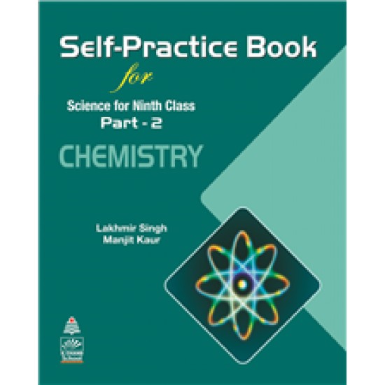 Self-Practice Book Science for Ninth Class for Part - 2 CHEMISTRY by Lakhmir Singh