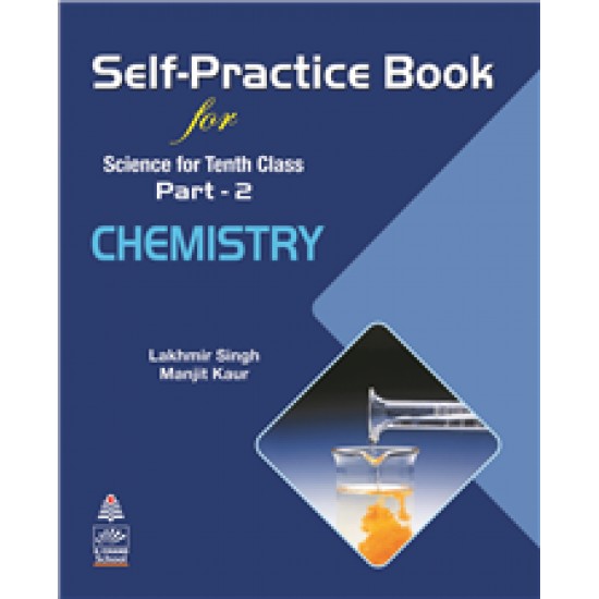 Self-Practice Book for Science for Tenth Class Part - 2 CHEMISTRY by Lakhmir Singh