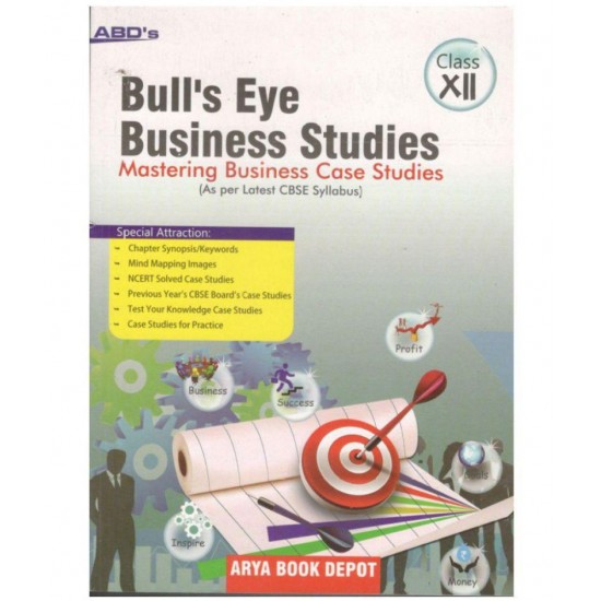 ABD Bull's  Eyes Business Studies - Mastering Business Case Studies for Class 12th