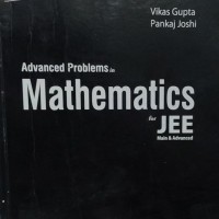 Advanced Problems in Mathematics for JEE Main & Advanced 5th Edition by Vikas Gupta