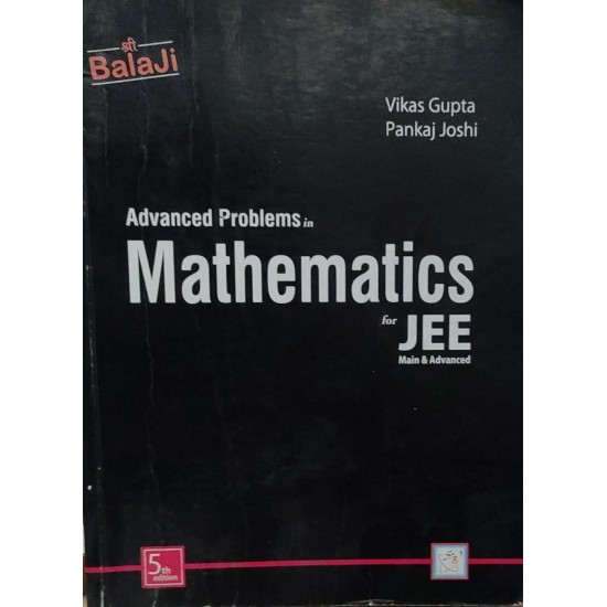 Advanced Problems in Mathematics for JEE Main & Advanced 5th Edition by Vikas Gupta
