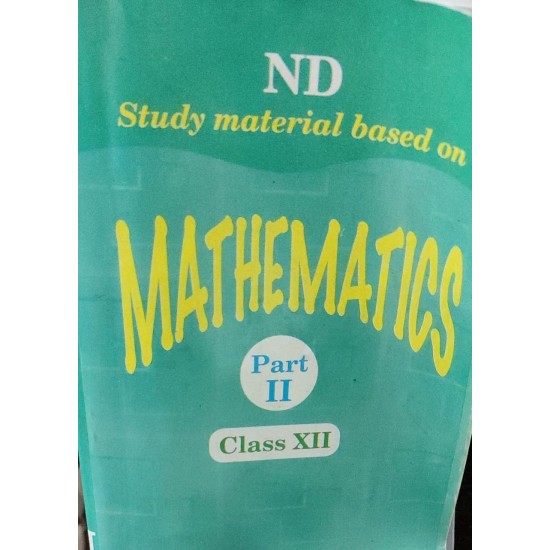 ND Study Material Based on Mathematics Part 2 Class 12th by ND
