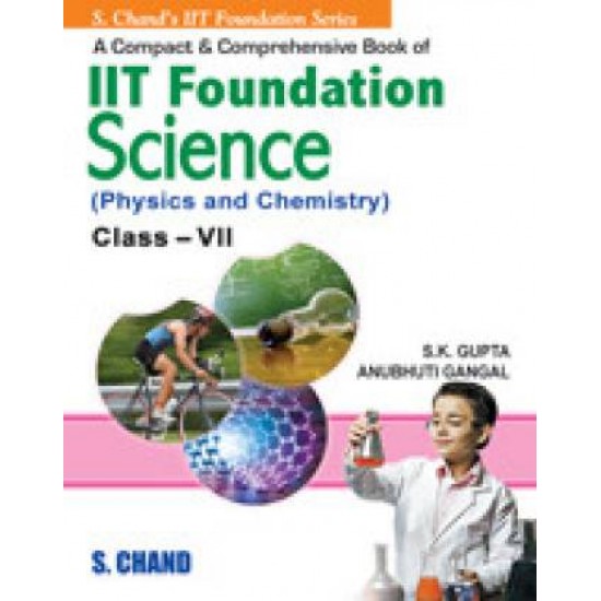 A Compact and Comprenensive Book of Iit Foundation Science for Class VII 1st Edition by Gupta S. K
