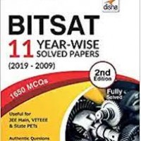 BITSAT 11 YEARS-WISE SOLVED PAPERS (2019-2009) BY DISHA