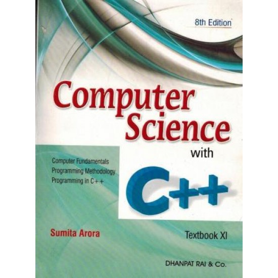 Computer Science With C++ Class XI by Arora Sumita
